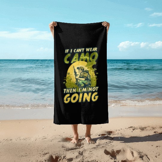 Hunter Can't Wear Camo Won't Come Beach Towels