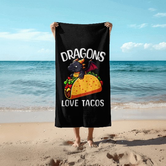 Dragons Love Tacos Dragon Lover Beach Towels