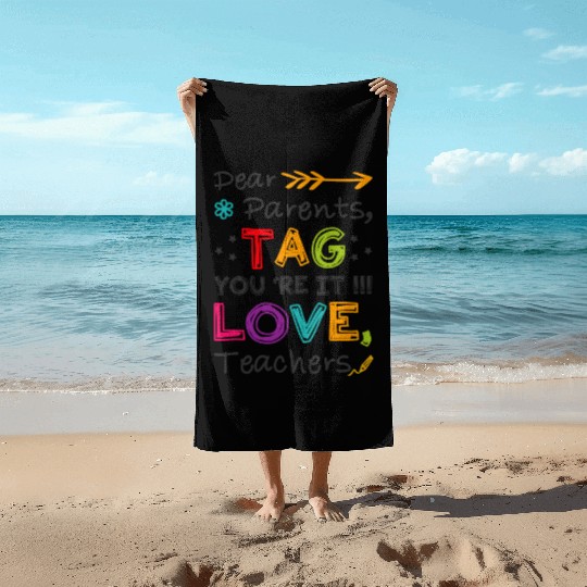 Dear Parents Tag You're It Teacher Graduation Gift Beach Towels