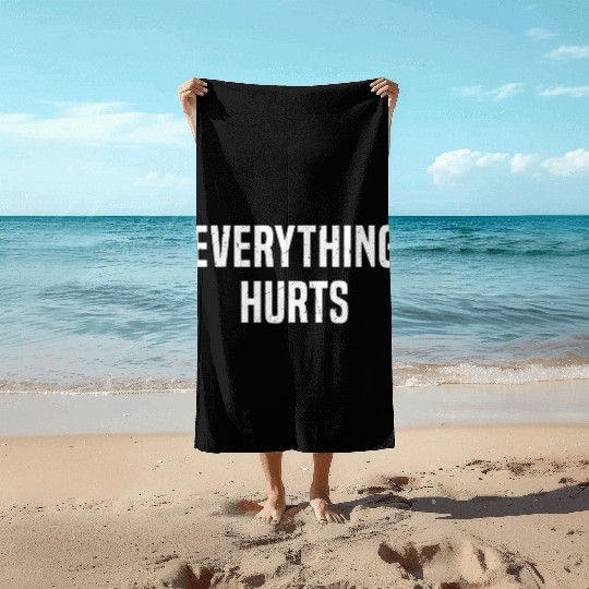 Gym Lover Funny, Everything Hurts Beach Towels