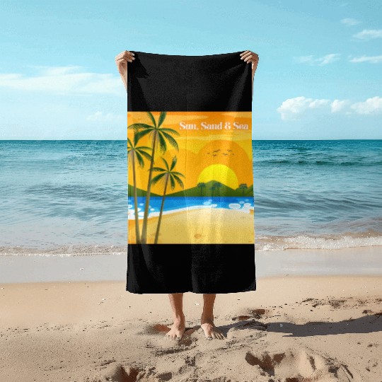 Sun Sand Sea - Beach Scene Beach Towels