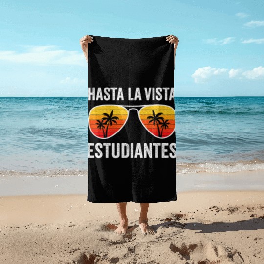 Spanish Teacher Last Day of School Graduation Beach Towels