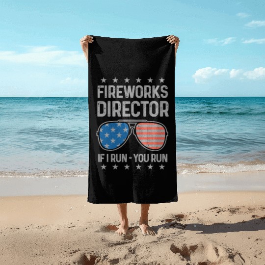4th Of July Fireworks Funny Fireworks Director Beach Towels