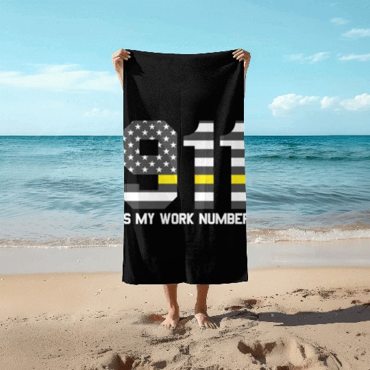 911 Is My Work Number Dispatcher Funny Dispatch911 Beach Towels