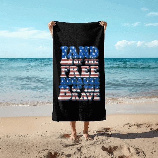 US Flag Land Of The Free Because Of The Brave Beach Towels