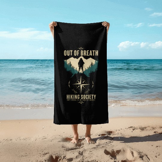 Out of Breath Hiking Society Hiker Nature Love Beach Towels