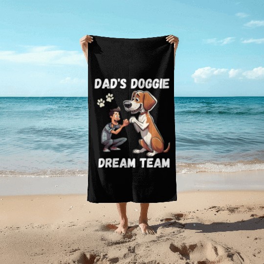 Dad's Doggie Dream Team - Dog Dad Father's Day Beach Towels