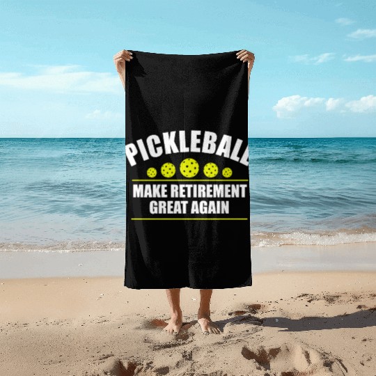 Pickleball Make Retirement Great Again Beach Towels