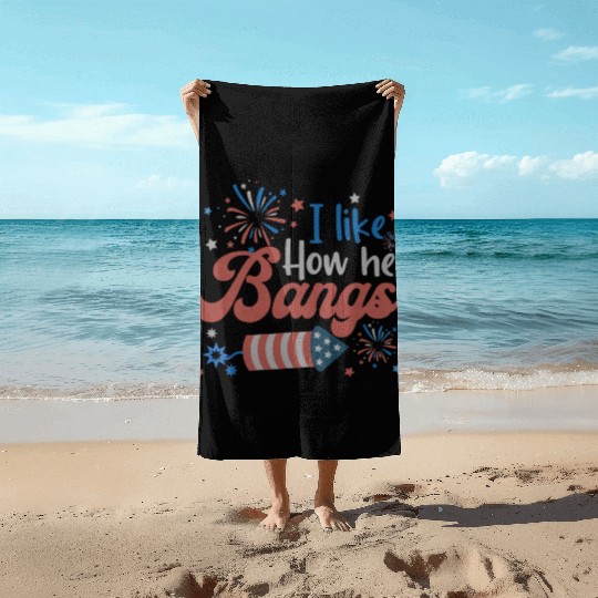 I Like How He Bangs Fireworks Retro US Flag Beach Towels