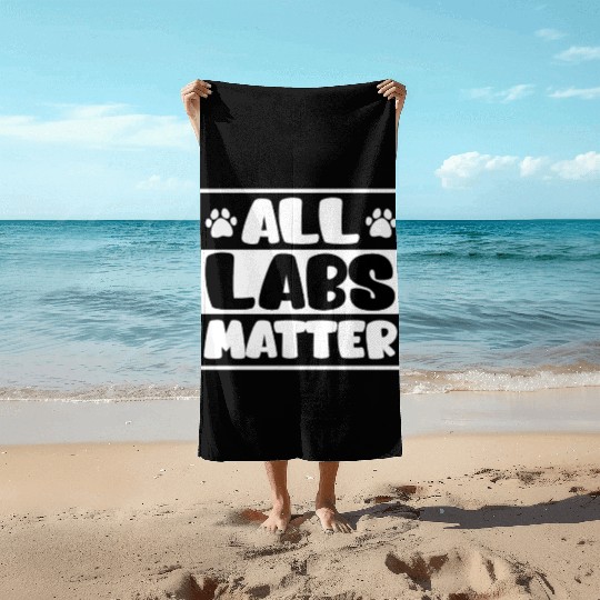 Labrador Lovers ALL LABS MATTER Labrador Lover Beach Towels