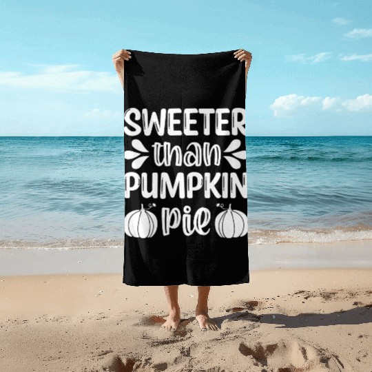 Sweeter Than Pumpkin Pie Beach Towels