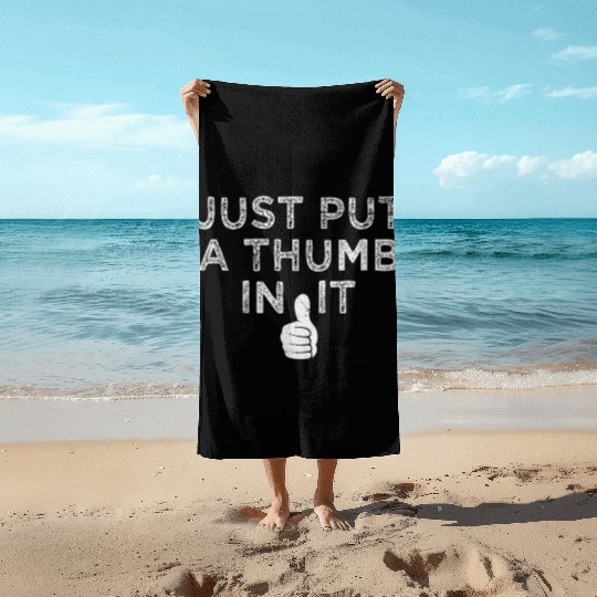 Just Put a Thumb In It Shooting Range Gun Lover Beach Towels