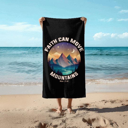 Faith can move Mountains Beach Towels