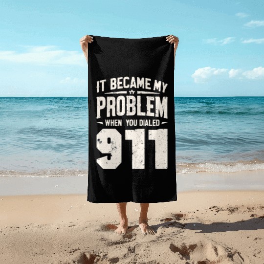 911 Dispatcher Operator Emergency Radio Dispatch Beach Towels