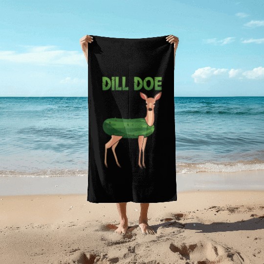 Dill Doe Funny Deer Pickle Pun Humor Beach Towels
