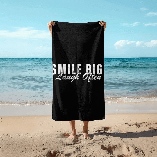 Smile Big Laugh Often inspirational Beach Towels