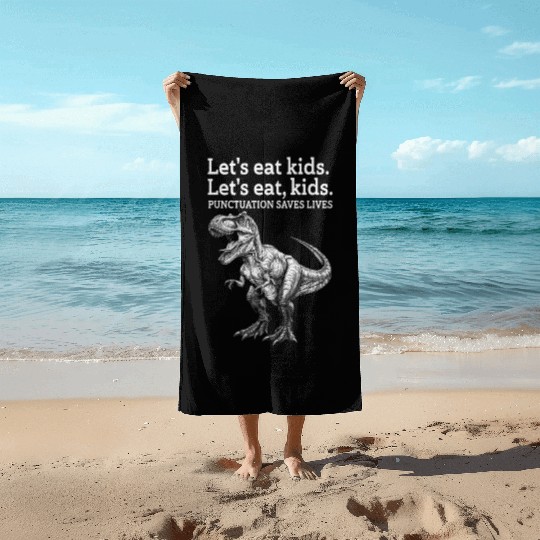 Punctuation Saves Lives Dinosaur Beach Towels