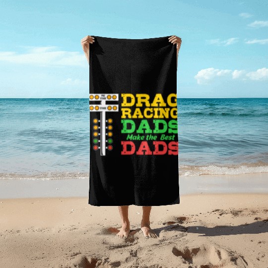 Fathers Day Racing Car Lover Drag Racing Dad Beach Towels