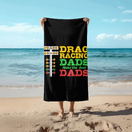 Fathers Day Racing Car Lover Drag Racing Dad Beach Towels