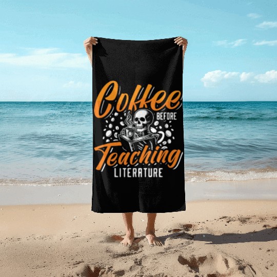Literature Teacher Coffee Bookworm Coffee Lover Beach Towels