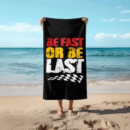 Race Day Racetrack Drag Racing Be Fast Or Be Last Beach Towels