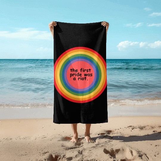 The first pride was a riot Beach Towels