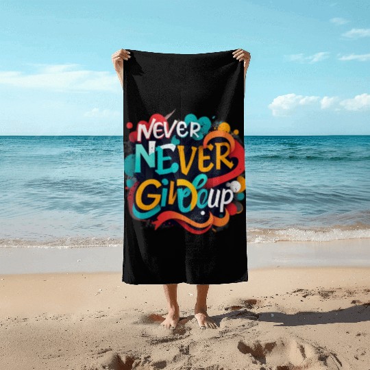 Never give up Beach Towels