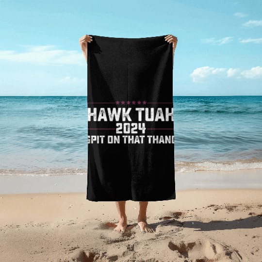 Hawk Tuah 2024 Spit On That Thing Presidential Can Beach Towels