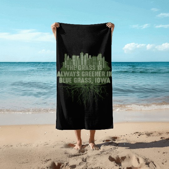 Grass Greener in Blue Grass Iowa Pun IA Joke Des M Beach Towels