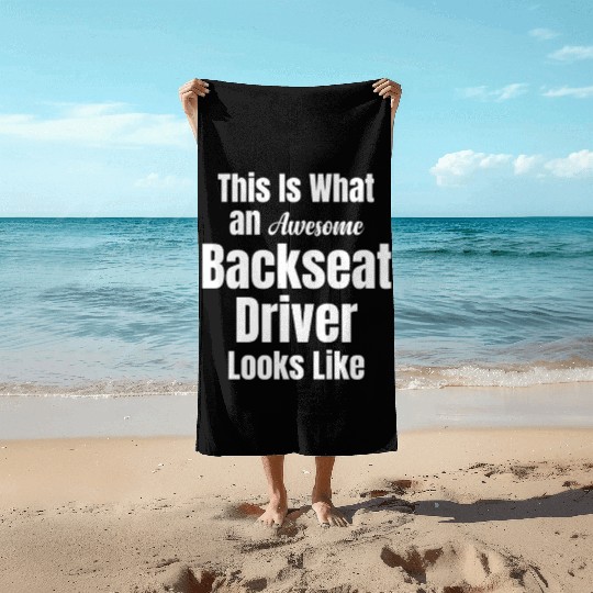 Backseat Driver Because Sometimes You Need Beach Towels