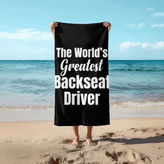 Backseat Driver Because Sometimes You Need Beach Towels