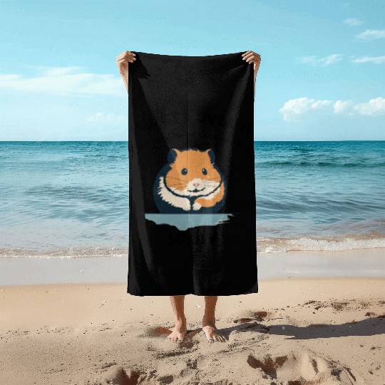 i'll get over it, but dramatic first sorry - hamst Beach Towels