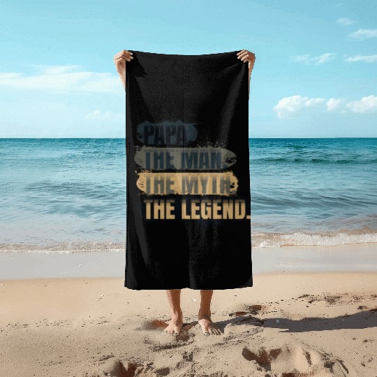 Papa the man the myth the legend gift Beach Towels