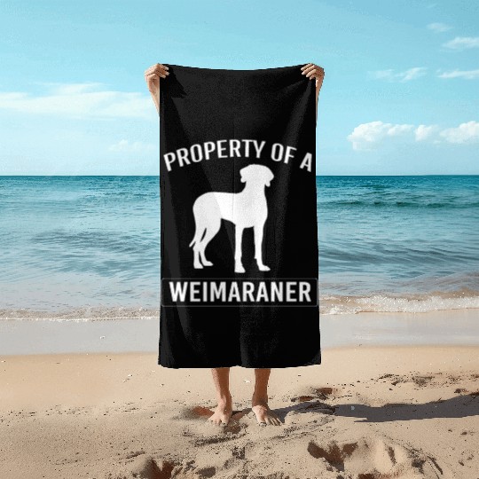 Weimaraner Dog Owner Humor Funny Weimaraner Lover Beach Towels