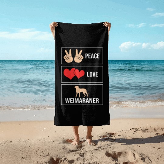Weimaraner Dog Lover Pet Peace Love Weimaraner Beach Towels