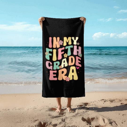 In My Fifth Grade Teacher Era Back To School Beach Towels