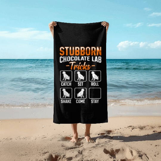 Labrador STUBBORN CHOCOLATE LAB TRICKS Beach Towels