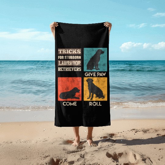 Labrador Owner TRICKS FOR STUBBORN LABRADOR Beach Towels