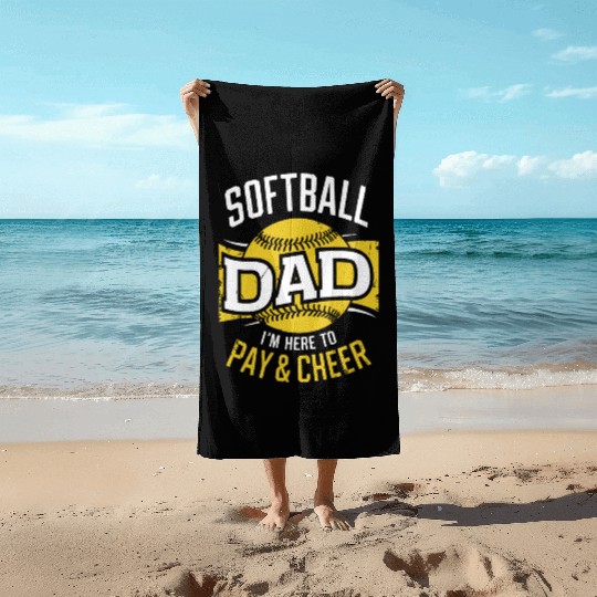 Pay & Cheer Softball Dad Funny Daddy Father's Day Beach Towels