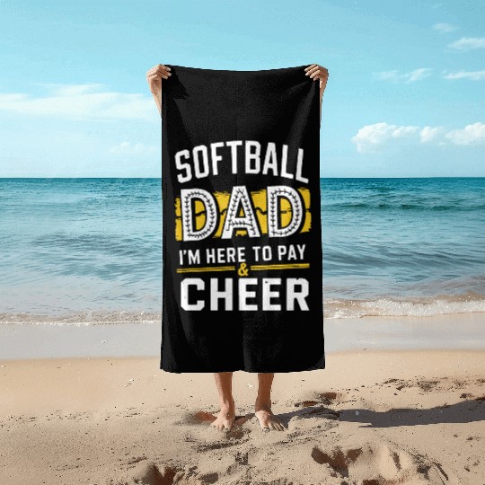Pay & Cheer Softball Dad Funny Daddy Father's Day Beach Towels
