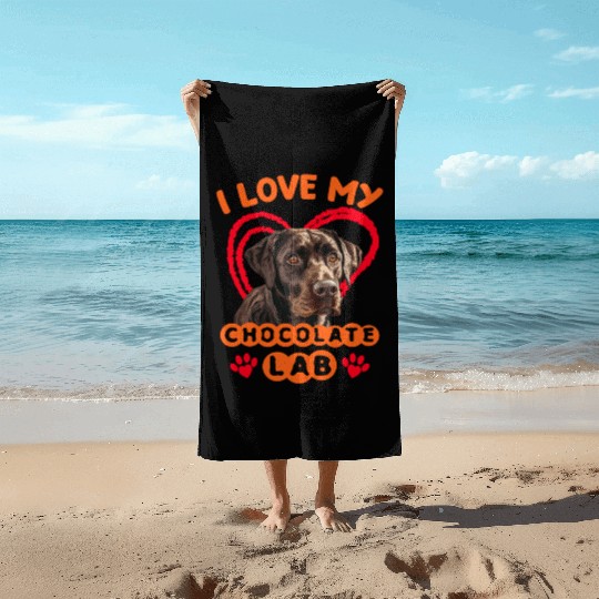 Brown Labrador I LOVE MY CHOCOLATE LAB Owner Beach Towels