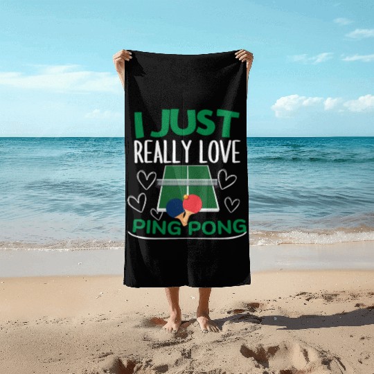 Ping Pong Player I Just Really Love Ping Pong Beach Towels