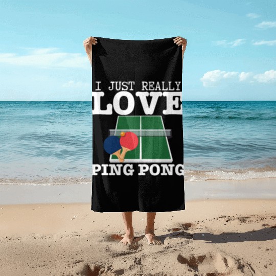 Ping Pong Player I Just Really Love Ping Pong Beach Towels