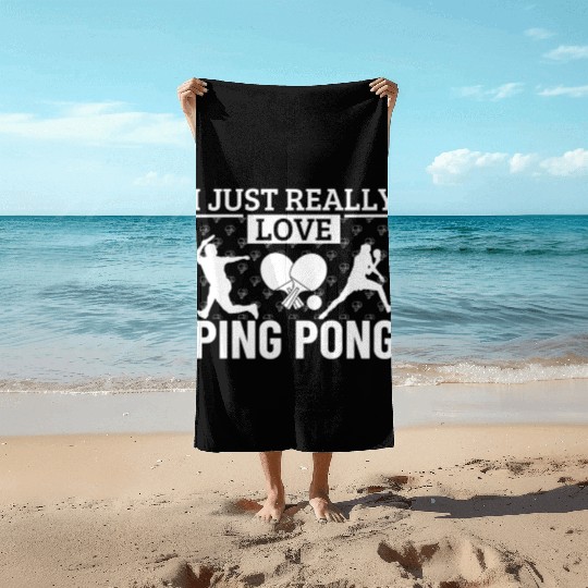 Ping Pong Player I Just Really Love Ping Pong Beach Towels
