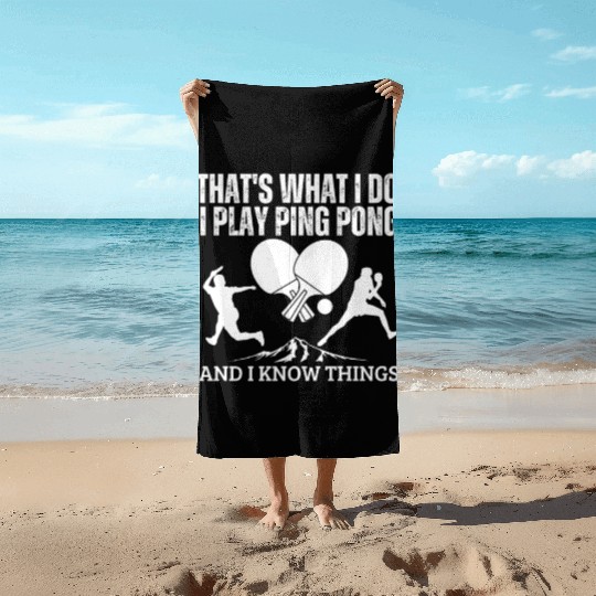 Ping Pong That's What I Do Funny Ping Pong Beach Towels