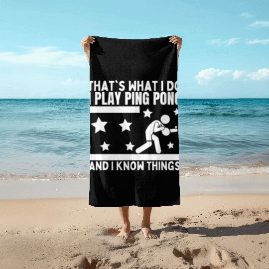 Ping Pong That's What I Do Funny Ping Pong Beach Towels