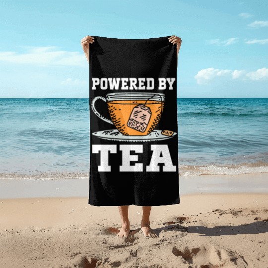 Powered By Tea Tea Lover Cup Of Tea Tea Drinker Beach Towels