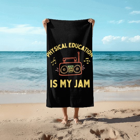 Women's Physical Education is My Jam PE Teacher Beach Towels