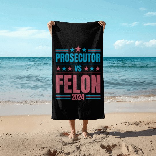 Prosecutor vs Felon Funny Beach Towels