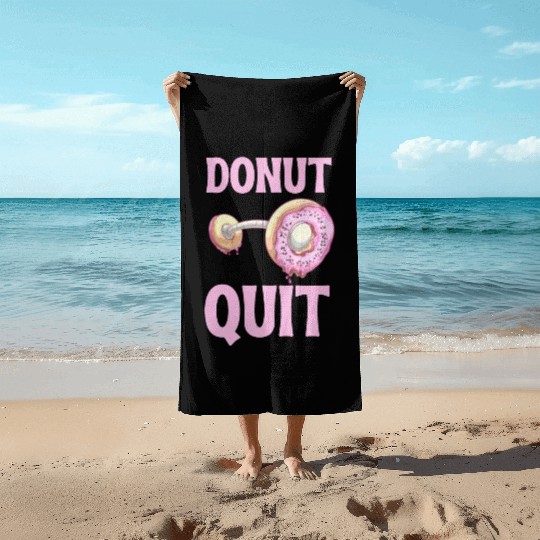 Donut Quit Delicious Motivation Cool Beach Towels